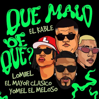 Que Malo De Que? by El Kable