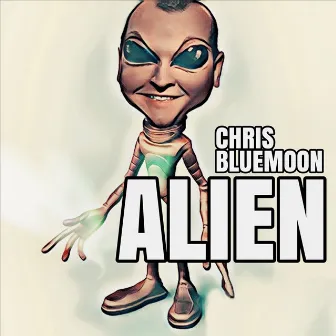 Alien (Radio Edit) by Chris Bluemoon