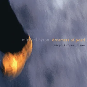 Michael Byron: Dreamers of Pearl by Joseph Kubera