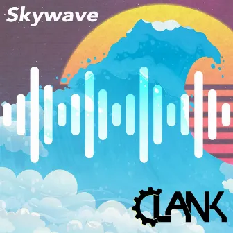 Skywave by Clank