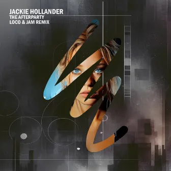 The Afterparty (Loco & Jam Remix) by Jackie Hollander