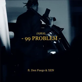 99 Problem by Don Fuego