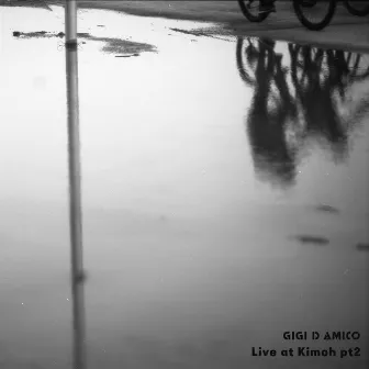 Live at Kimoh, Pt. 2 by Gigi D'Amico