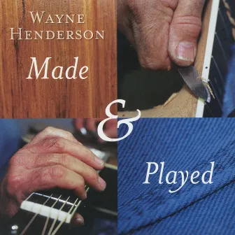 Made & Played by Wayne Henderson