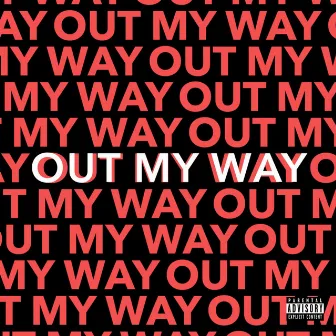 Out My Way by Meka