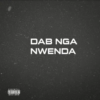 DAB NGA Nwenda by Street Carnivore