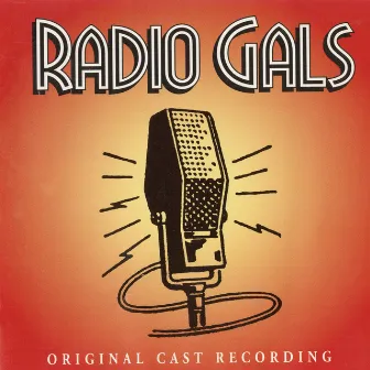 Radio Gals (1995 Original Cast Recording) by Mike Craver