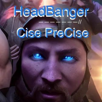 Head Banger by Cise PreCise