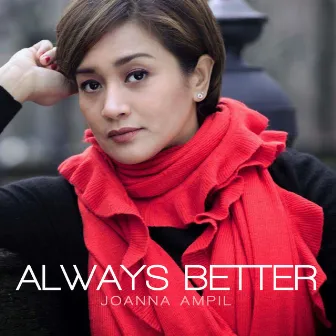 Always Better by Joanna Ampil