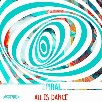 All is Dance by Zpiral