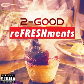 reFRESHments by 2-Good