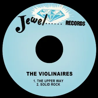 The Upper Way / Solid Rock by The Violinaires