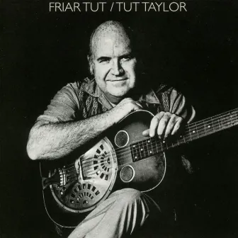 Friar Tut by Tut Taylor