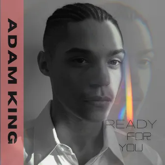 Ready for You by Adam King