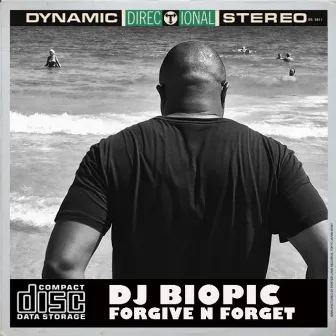 Forgive n Forget by DJ Biopic