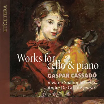 Cassadó: Works for Cello and Piano by Andre de Groote