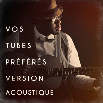 Vos tubes préférés version acoustique by Minimal Lounge