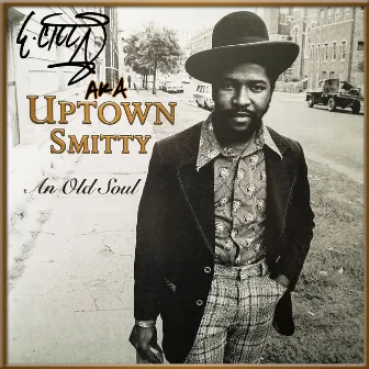 AKA Uptown Smitty (An Old Soul) by E.C. Illa