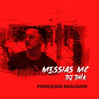 Parecendo realidade by DJ DHK