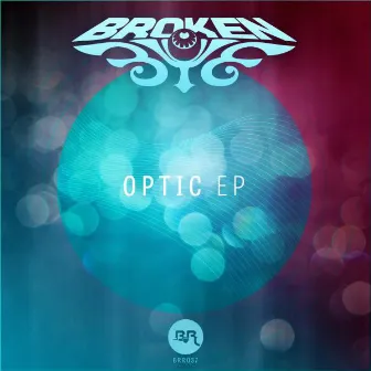 Optic EP by Broken Eye