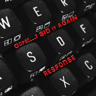 Oops!...I SID it Again by Response of Darklite