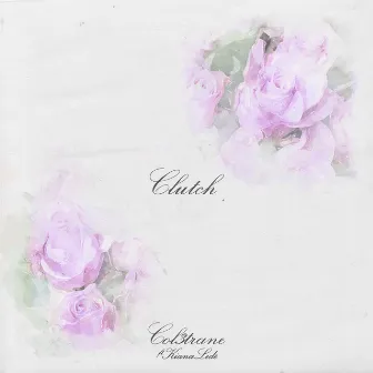 Clutch (feat. Kiana Ledé) by Col3trane