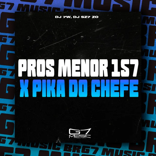 Pros Menor 157 X Pika do Chefe