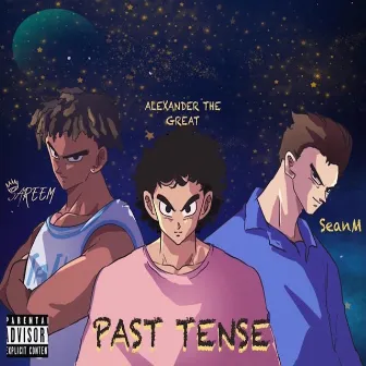 Past Tense by Alexander the Great