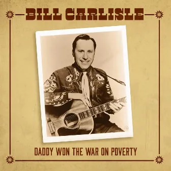 Daddy Won the War on Poverty by Bill Carlisle