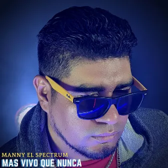 Mas vivo que nunca by Manny el Spectrum