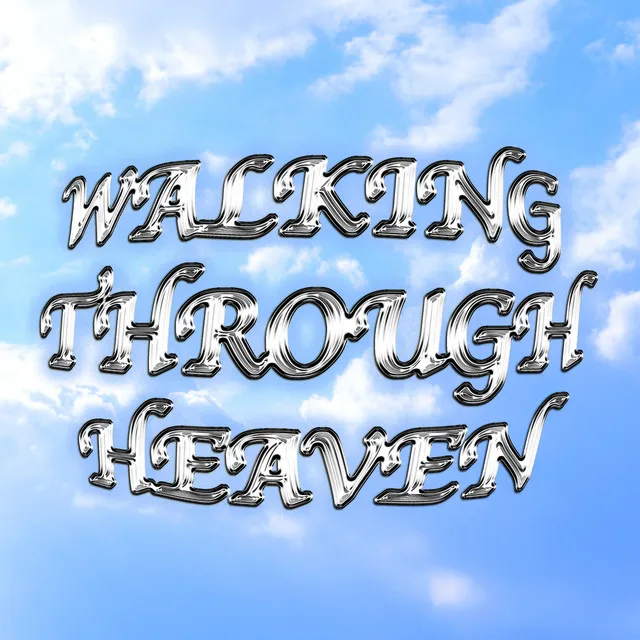 Walking Through Heaven