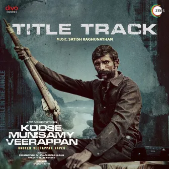 Koose Munisamy Veerappan - Title Track (From 