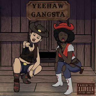 YEEHHAW GANGSTA by Ms. Jones, If You Nasty