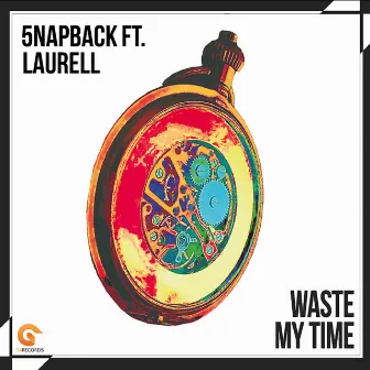 Waste My Time by 5NAPBACK