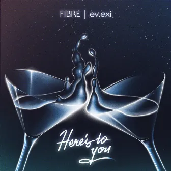 Here's to You by FIBRE