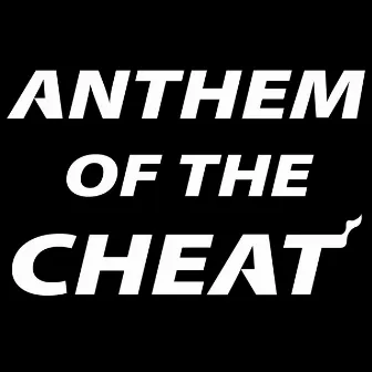 Anthem of the Cheat by Matt Smith