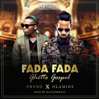 Fada Fada (Ghetto Gospel) by Phyno