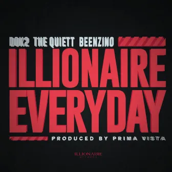 ILLIONAIRE EVERYDAY by Illionaire Records