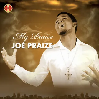 My Praise by Joepraize