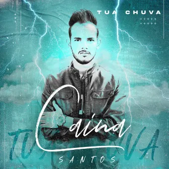 Tua Chuva by Cainã Santos