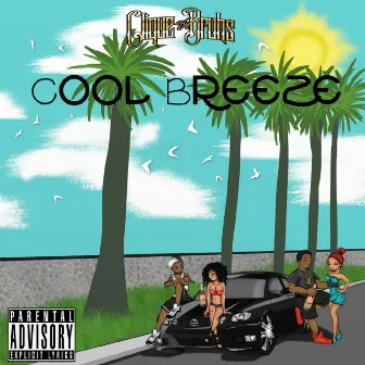 Cool Breeze by Clique of Bruhs