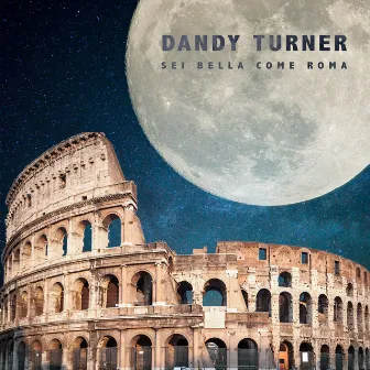 Sei bella come Roma by DANDY TURNER