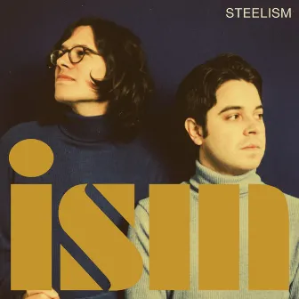 ism by Steelism