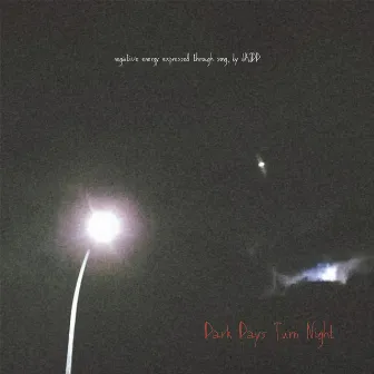 Dark Days Turn Night by bKIDD