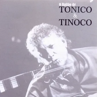 O Bailão de Tonico & Tinoco by Tonico e Tinoco