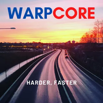 Harder, Faster by Warpcore