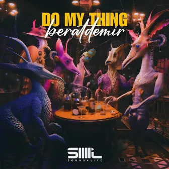 Do My Thing by Berat Demir