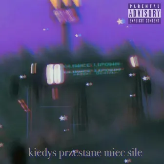 kiedys przestane mieć siłe by Oskar Jujka