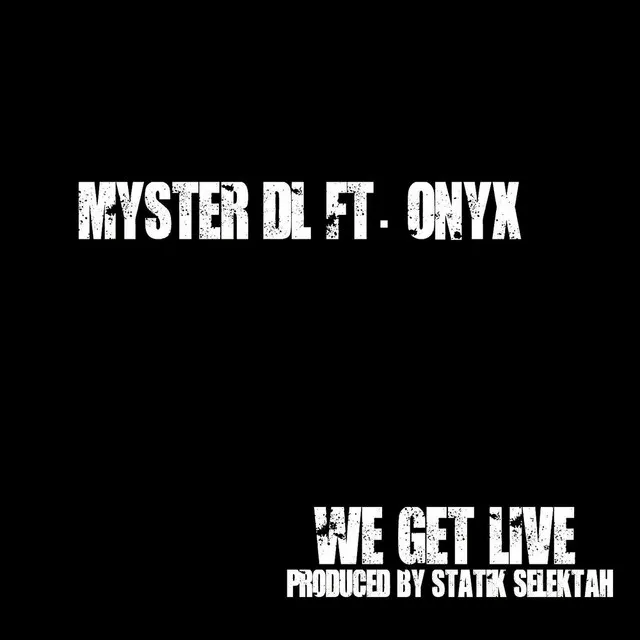 We Get Live (feat. Onyx & Statik Selektah)