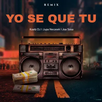 Yo Se Que Tu (Remix) by Koatz DJ